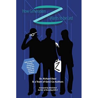 Imagem de How Generation Z Wants to be Led: A Guide to the Minds of Tomorrow's Leaders