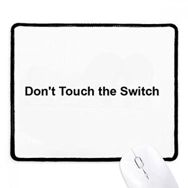 Imagem de Mousepad com símbolo preto Don't Touch Switch, borda costurada, tapete de borracha para jogos