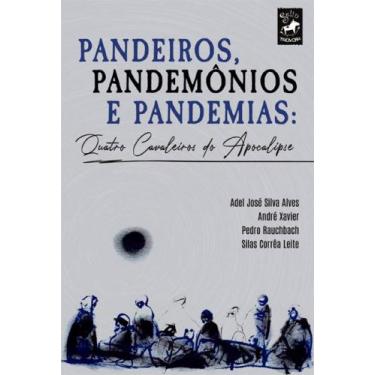 Imagem de Pandeiros, Pandemônios E Pandemias: Quatro Cavaleiros Do Apocalipse -