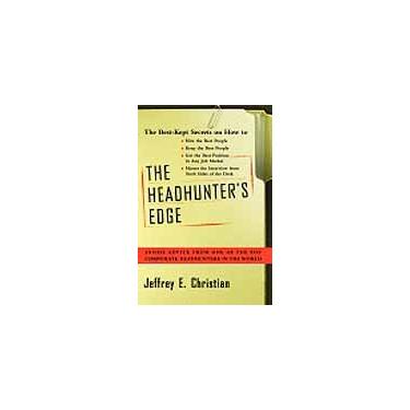 Imagem de The Headhunter's Edge: Inside Advice From One of the Top Corporate Headhunters in the World (English Edition)