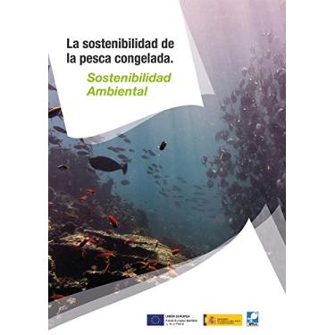Imagem de La sostenibilidad ambiental de la pesca congelada: Catálogos de la sostenibilidad de la pesca congelada (Spanish Edition)