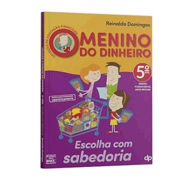 Imagem de Escolha com Sabedoria ano 5 coleção o menino do Dinheiro - Dsop   dida
