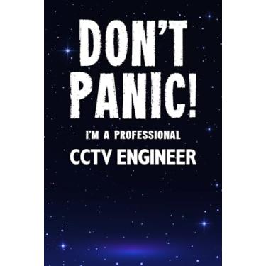 Imagem de Don't Panic! I'm A Professional CCTV Engineer: Customized 100 Page Lined Notebook Journal Gift For A Busy CCTV Engineer: Far Better Than A Throw Away Greeting Card.