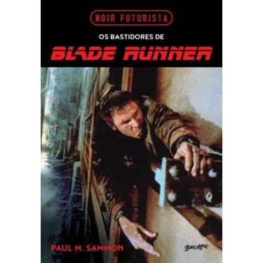 Imagem de Noir Futurista - Os Bastidores De Blade Runner - BELAS LETRAS EDITORA,