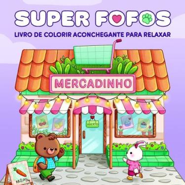 Imagem de Super Fofos - Livro de Colorir Aconchegante Para Relaxar - CAMINHO SUA