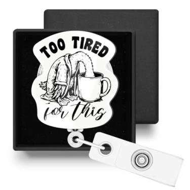 Imagem de Carretel de crachá retrátil engraçado com clipe jacaré, porta-crachá retrátil com clipe jacaré, presentes para enfermeira, professora, trabalhadora de consultório médico, médico, cansado demais para