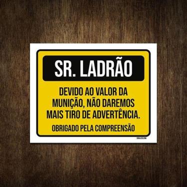 Imagem de Placa Sinalização - Sr. Ladrão Tiro De Advertência 36X46