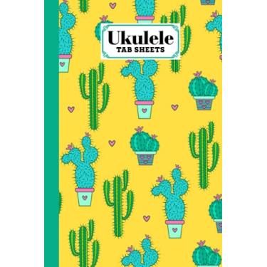 Imagem de Ukulele Tab Sheets: Cactuses Ukulele Tab Sheets, Ukulele Chord Diagrams / Blank Ukulele Tablature Notebook, 120 Pages, Size 6"x9" by Boris Wegener