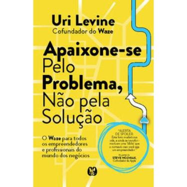 Imagem de Apaixone-Se Pelo Problema, Não Pela Solução