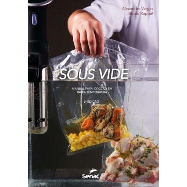 Imagem de Sous Vide - Manual Para Cocção Em Baixa Temperatura - Senac Editora