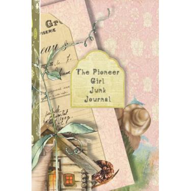 Imagem de The pioneer girl Junk journal: Full colour slimline paperback journalling book for creating your own sketchbooks - Emphera elements for decoupage, ... the crafter to collect and create journals