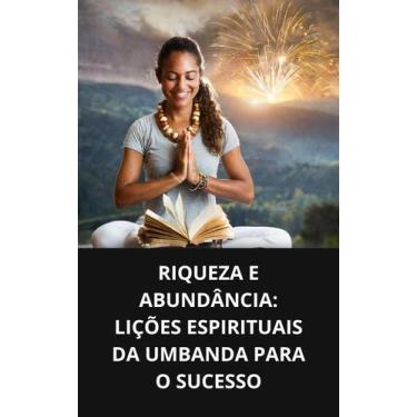 Imagem de Livro Riqueza e Abundância Lições Espirituais da Umbanda para o Sucess