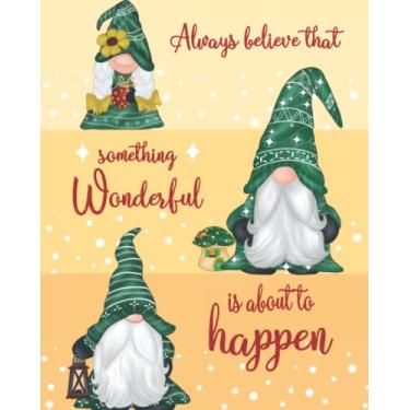 Imagem de Always Believe that Something Wonderful is About to Happen Notebook: Lined Journal for Writing Note, Work, Study and More, Motivation Notebook