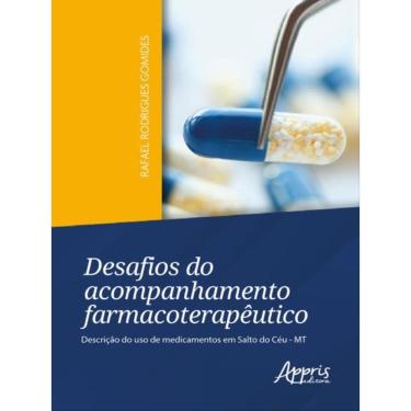 Imagem de Desafios Do Acompanhamento Farmacoterapêutico: Descrição Do Uso De Medicamentos Em Salto Do Céu - Mt