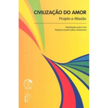 Imagem de Civilizacao Do Amor - Projeto E Missao