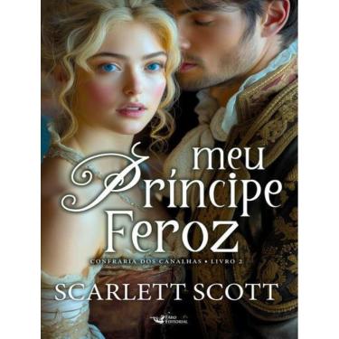 Imagem de Meu Principe Feroz - Confraria Dos Canalhas – Livro 2