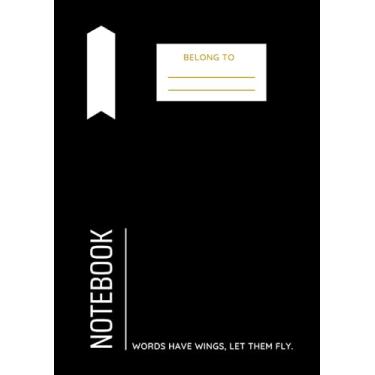 Imagem de NOTEBOOK BELONG TO Words Have Wings, Let Them Fly: Stylish Black Notepad for Daily Notes, A4, 8.27 x 11.69, 80 Lined Pages, Journals Bulk for Everyone.