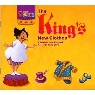 Imagem de Our World American 1 - Reader 5 - The King`s New Clothes: A Folktale From Denmark - Book