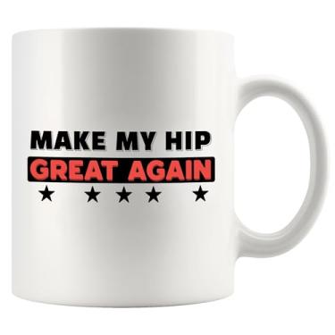 Imagem de Make My Hip Great Again Recovery Gifts Hip Replacement Hip Get Well Gifts for Family Friends Cirurgy Patients from Nurse Doctor Caneca de cerâmica 325 ml branca
