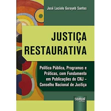 Imagem de Justiça Restaurativa - Política Pública, Programas e Práticas, com Fundamento em Publicações do CNJ - Conselho Nacional de Justiça
