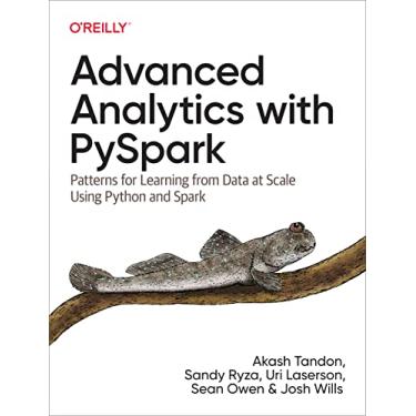 Imagem de Advanced Analytics with Pyspark: Patterns for Learning from Data at Scale Using Python and Spark