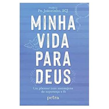 Imagem de Livro Minha Vida para Deus: um Planner Com Mensagens de Esperança e Fé autor Pe João Carlos Almeida (2020)
