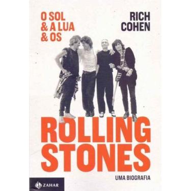 Imagem de Sol E A Lua E Os Rolling Stones - Uma Biografia - Zahar