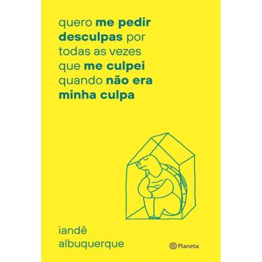 Imagem de Quero Me Pedir Desculpas Por Toda Vez Que Me Culpei Quando Não Era Minha Culpa