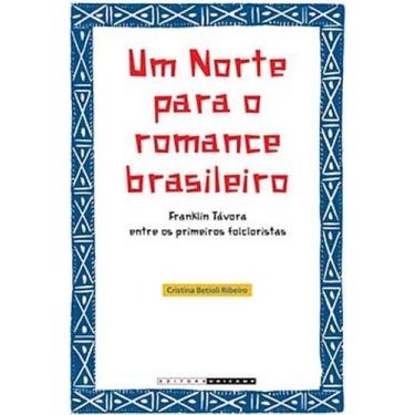 Imagem de Um norte para o romance brasileiro: Franklin Távora entre os primeiros