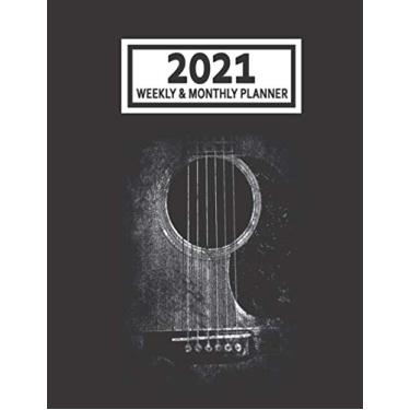 Imagem de 2021 Weekly & Monthly Planner: Acoustic Guitar Player Six String Classic Rock and Roll Guitarist Player Size 8.5 x 11 Calendar Schedule Organizer with ... Pages for Women, Home, School and Office