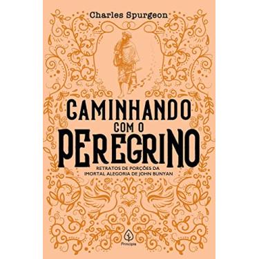 Imagem de Caminhando com o Peregrino: Retratos de Porções da Imortal Alegoria de John Bunyan