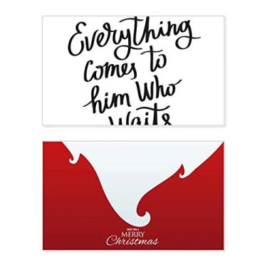 Imagem de Everything comes to Him Who Waits Citação Holiday Holiday Merry Christmas Congrats Card Christmas Letter Message