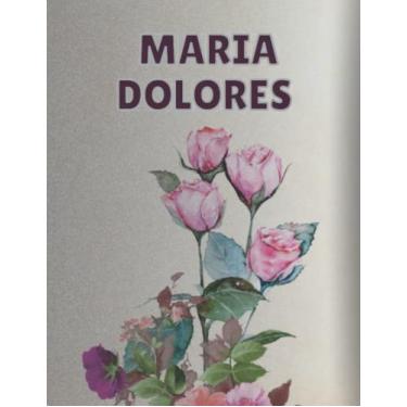 Imagem de MARIA DOLORES: Cuaderno de notas | Diseño floral, nombre personalizado MARIA DOLORES | El mejor Regalo de Navidad para esposa, Cumpleaños, día de ... rayadas, formato 8.5 x 11 in. Tapa blanda
