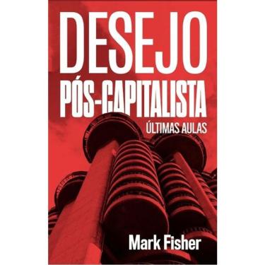 Imagem de Desejo Pós-Capitalista