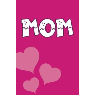 Imagem de MOM (Mothers day's): Funny Personalized Mother or Daughter Notebook With Lined Pages, A Simple And Practical Appreciation Gift Idea For Mom On Mothers ... Son or brother kids, 120 Pages, 6*9 Journal