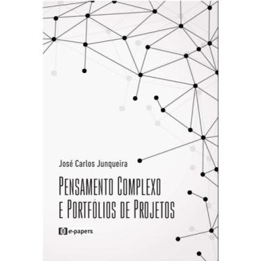 Imagem de Pensamento Complexo e Portfólios de Projetos - E-papers