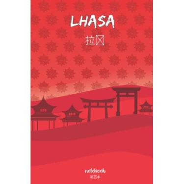 Imagem de Lhasa: best NoteBook to write about travel to Lhasa/china/Wide Ruled Paper Notebook (6 x 9) / 120 page (Lhasa Composition Note books).