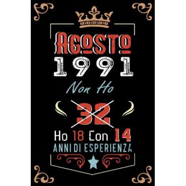 Imagem de Non ho 32 ho 18 con 14 anni di esperienza: Taccuino| Agosto 32 Regalo di compleanno per uomini donne ragazze ragazzi Compleanno 1991 Personalizzato
