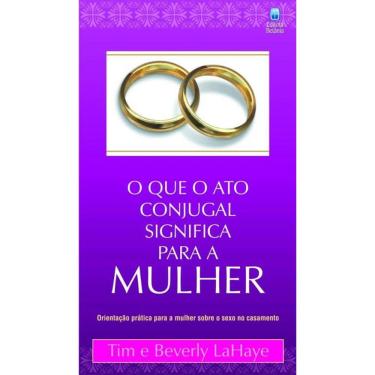 Imagem de Que O Ato Conjugal Significa Para A Mulher, O