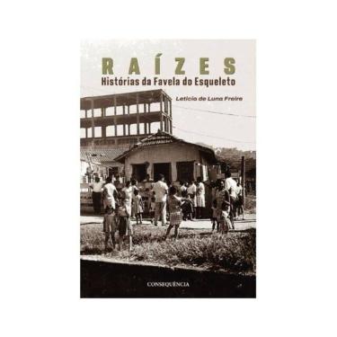 Imagem de Raízes Histórias Da Favela Do Esqueleto