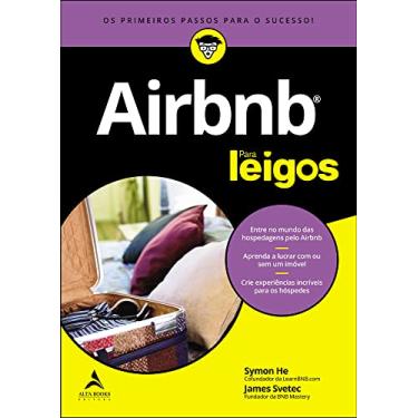 Imagem de Airbnb Para Leigos: entre no mundo das hospedagens pelo Airbnb, aprenda a lucrar com ou sem um imóvel, crie experiências incríveis para os hóspedes.