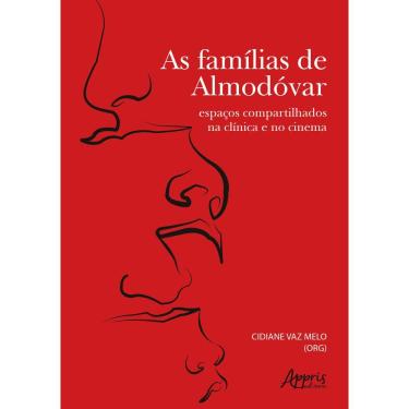 Imagem de As Famílias de Almodóvar: Espaços Compartilhados na Clínica e no Cinema