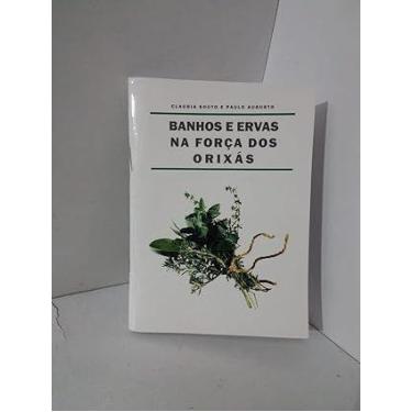 Imagem de Banhos E Ervas Na Força Dos Orixas - Rochavera
