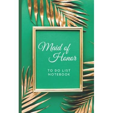 Imagem de Maid of Honor To Do List Notebook: Modern Green and Gold Frame Theme Cover/Checklist Planner/Event Planning Journal/Wedding Gift For Maid of Honor from Bride/Cute Card Alternative