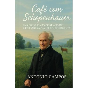 Imagem de Café com Schopenhauer: Uma Conversa Imaginária sobre a Relevância  Atual de Seu Pensamento