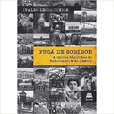 Imagem de Fuga de Sobibor: e Outras Historias do Holocausto e da Guerra - Gazeta