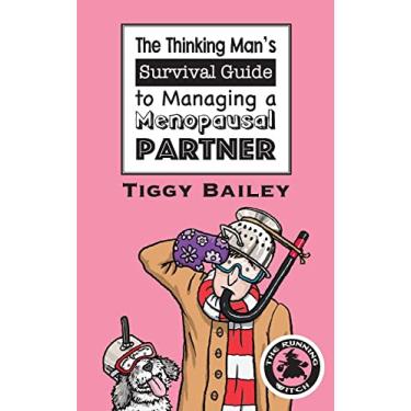 Imagem de The Thinking Man's Survival Guide to Managing a Menopausal Partner