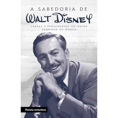 Imagem de A sabedoria de Walt Disney: Frases do mestre da animação mundial