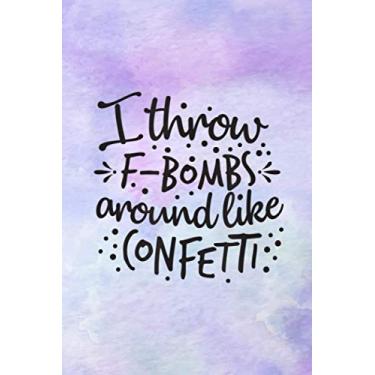 Imagem de Hexagon Small Notebook | I throw f-bombs around like confetti mom quote funny mom, 6 x 9 inches size, 114 pages