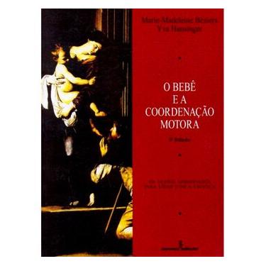 Imagem de Livro - O Bebê e a Coordenação Motora: os Gestos Apropriados Para Lidar Com Criança - Y. Hunsinger e Marie-Madeleine Béziers 